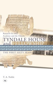 Tyndale House and Fellowship (The First Sixty Years) by Thomas Noble, 9781844740956