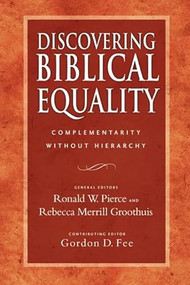 Discovering Biblical Equality (Complementarity Without Hierarchy) by Ronald W Pierce, 9781844741076