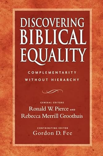 Discovering Biblical Equality (Complementarity Without Hierarchy) by Ronald W Pierce, 9781844741076
