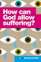 How Can God Allow Suffering? by Richard Cunningham, 9780755493685