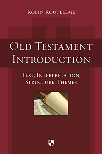 Old Testament Introduction (Text, Interpretation, Structure, Themes) by Robin Routledge, 9781783594290