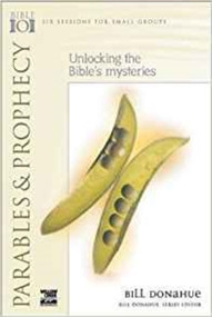 Parables & Prophecy (Unlocking The Bible'S Mysteries) by Bill Donahue, 9780851115306