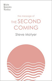 The Message of the Second Coming by Steve Motyer, 9781789744064