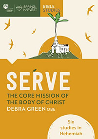 Serve (Six studies in Nehemiah) by Debra Green, 9780281086801