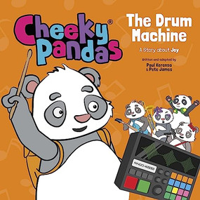 Cheeky Pandas: The Drum Machine (A Story about Joy) by Paul Kerensa, Pete James, 9781781284568