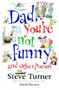 Dad, You're Not Funny and other Poems - 9780745940243 by Steve Turner, David Mostyn, 9780745940243