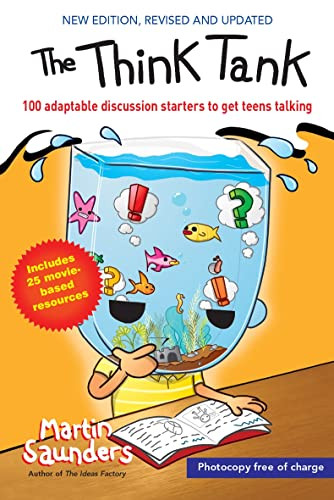 The Think Tank (100 adaptable discussion starters to get teens talking) by Martin Saunders, 9780857216816