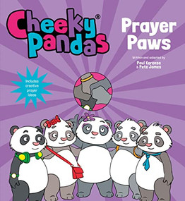 Cheeky Pandas: Prayer Paws by Paul Kerensa, Pete James, 9781781284605