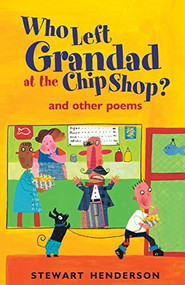 Who Left Grandad at the Chip Shop? by Stewart Henderson, Nigel Baines, 9780745945514