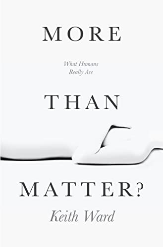 More than Matter? (What Humans Really Are) by Keith Ward, 9780745962474