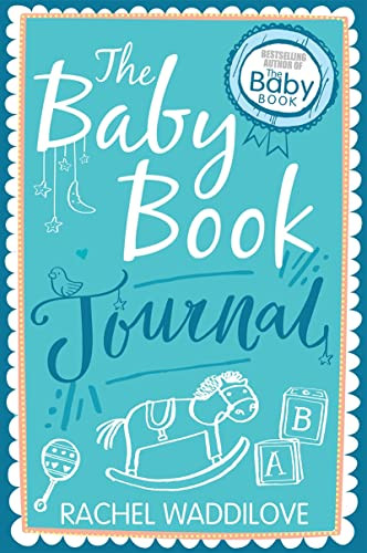 The Baby Book Journal (Your baby, your story) by Rachel Waddilove, 9780745968889