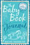 The Baby Book Journal (Your baby, your story) by Rachel Waddilove, 9780745968889