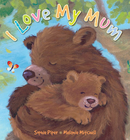 I Love My Mum by Sophie Piper, Melanie Mitchell, 9780745969060