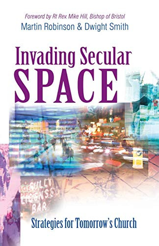 Invading Secular Space by Martin Robinson, Dwight Smith, 9781854246400