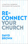 Reconnect Your Church (A Practical Handbook for Church Revitalisation) by David Brown, 9781789744583