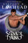 The Silver Hand by Stephen R Lawhead, 9781782640493