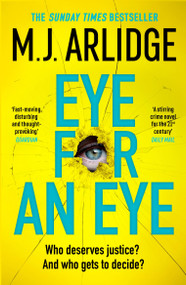 Eye for An Eye (The Richard & Judy Winter 2024 Book Club thriller that will get everyone talking) by M.J. Arlidge, 9781398708204