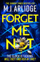 Forget Me Not (The Brand New Helen Grace Thriller) by M.J. Arlidge, 9781398708235
