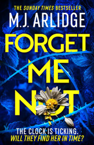 Forget Me Not (The Brand New Helen Grace Thriller) by M.J. Arlidge, 9781398708235