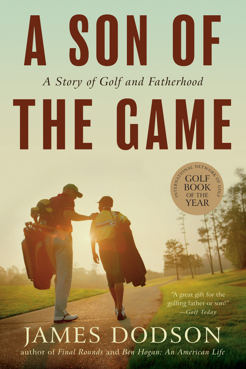 A Son of the Game by James Dodson, 9781565129788