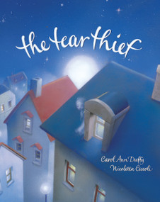 The Tear Thief by Carol Ann Duffy, Nicoletta  Ceccoli, Juliet Stevenson, 9781846863943