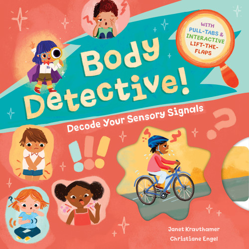 Body Detective! (Decode Your Sensory Signals) by Janet Krauthamer, Christiane Engel, 9798888592212