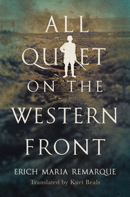 All Quiet on the Western Front - 9781324006930 by Erich Maria Remarque, Kurt Beals, 9781324006930