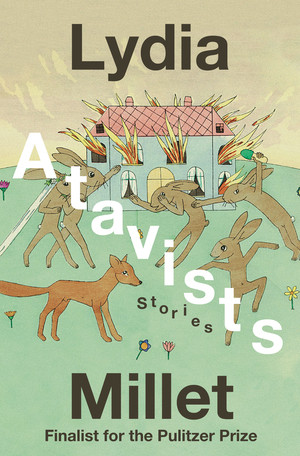 Atavists (Stories) by Lydia Millet, 9781324074410