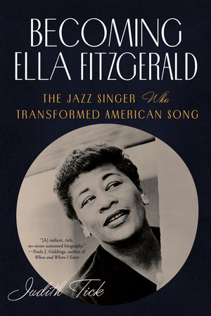 Becoming Ella Fitzgerald (The Jazz Singer Who Transformed American Song) - 9781324105220 by Judith Tick, 9781324105220