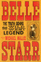 Belle Starr (The Truth Behind the Wild West Legend) by Michael Wallis, 9781631494772