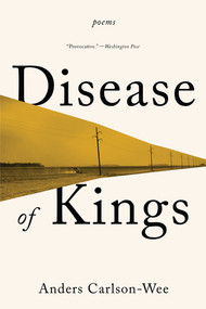 Disease of Kings (Poems) - 9781324105114 by Anders Carlson-Wee, 9781324105114
