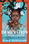 Imagination (A Manifesto) - 9781324105015 by Ruha Benjamin, 9781324105015
