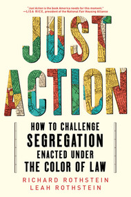 Just Action (How to Challenge Segregation Enacted under the Color of Law) - 9781324096177 by Leah Rothstein, Richard Rothstein, 9781324096177