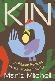 Kin (Caribbean Recipes for the Modern Kitchen) by Marie Mitchell, 9781324089216