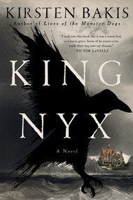 King Nyx (A Novel) - 9781324096160 by Kirsten Bakis, 9781324096160