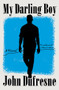 My Darling Boy (A Novel) by John Dufresne, 9781324035732