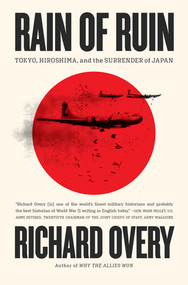 Rain of Ruin (Tokyo, Hiroshima, and the Surrender of Japan) by Richard Overy, 9781324105305