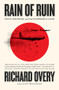 Rain of Ruin (Tokyo, Hiroshima, and the Surrender of Japan) by Richard Overy, 9781324105305
