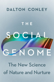 The Social Genome (The New Science of Nature and Nurture) by Dalton Conley, 9781324092636