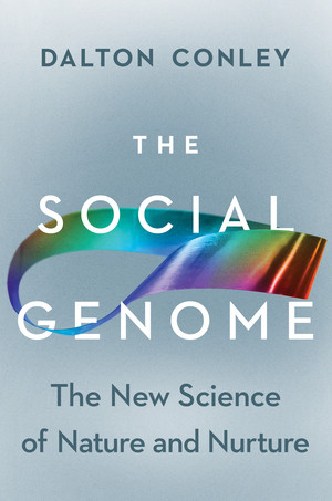 The Social Genome (The New Science of Nature and Nurture) by Dalton Conley, 9781324092636