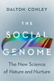 The Social Genome (The New Science of Nature and Nurture) by Dalton Conley, 9781324092636