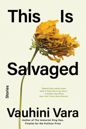 This Is Salvaged (Stories) - 9781324076094 by Vauhini Vara, 9781324076094