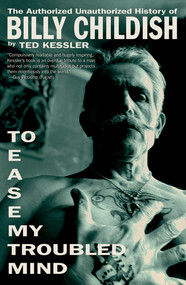 To Ease My Troubled Mind (The Authorized Unauthorized History of Billy Childish) by Ted Kessler, 9781636142135