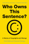Who Owns This Sentence? (A History of Copyrights and Wrongs) - 9781324105091 by David Bellos, Alexandre Montagu, 9781324105091