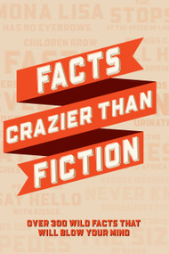 Facts Crazier Than Fiction Softcover Book by Willow Creek Press, 9781682349793