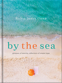 By the Sea (Glimpses of Eternity, Reflections of Simple Hope) by Robin Jones Gunn, 9780736990387