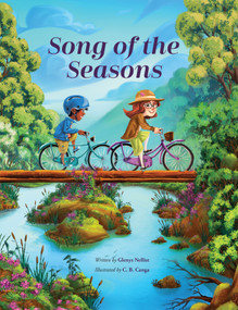Song of the Seasons (Discovering God's Handiwork in Spring, Summer, Fall, and Winter) by Glenys Nellist, C.B. Canga, 9781640608177