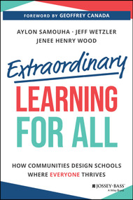 Extraordinary Learning for All (How Communities Design Schools Where Everyone Thrives) by Aylon Samouha, Jeff Wetzler, Jenee Henry Wood, Geoffrey Canada, 9781394230549
