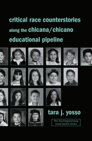 Critical Race Counterstories along the Chicana/Chicano Educational Pipeline by Tara J. Yosso, 9781032884103