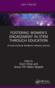 Fostering Women's Engagement in STEM Through Education (A Cross-Cultural Academic-Industry Journey) by Esyin Chew, Anwar P.P. Abdul Majeed, 9781032847177
